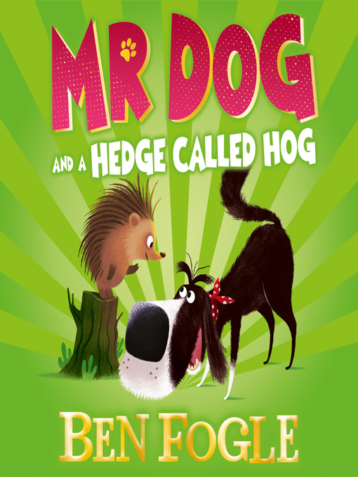 Title details for Mr Dog and a Hedge Called Hog by Ben Fogle - Wait list